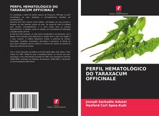 Обложка PERFIL HEMATOLÓGICO DO TARAXACUM OFFICINALE