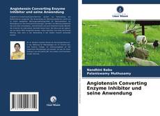 Angiotensin Converting Enzyme Inhibitor und seine Anwendung kitap kapağı