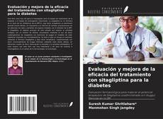 Bookcover of Evaluación y mejora de la eficacia del tratamiento con sitagliptina para la diabetes