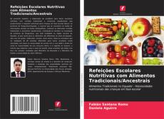 Refeições Escolares Nutritivas com Alimentos Tradicionais/Ancestrais kitap kapağı