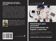 Odontología para pacientes pretrasplantados de hígado y páncreas的封面