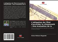 Bookcover of L'obligation de l'État d'accorder la citoyenneté : Une évaluation de la