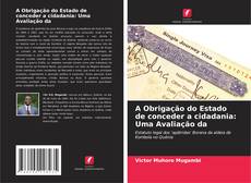 A Obrigação do Estado de conceder a cidadania: Uma Avaliação da kitap kapağı