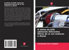 O efeito da EGR adotando diferentes filtros de ar em motores a diesel kitap kapağı