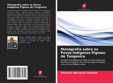 Monografia sobre os Povos Indígenas Pigmeu de Tanganica kitap kapağı