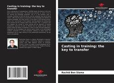 Casting in training: the key to transfer的封面