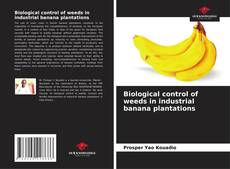 Biological control of weeds in industrial banana plantations的封面