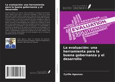Обложка La evaluación: una herramienta para la buena gobernanza y el desarrollo