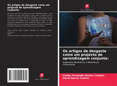 Capa do livro de Os artigos de desgaste como um projecto de aprendizagem conjunta: 
