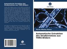 Automatische Extraktion des Straßennetzes aus THRS-Bildern的封面