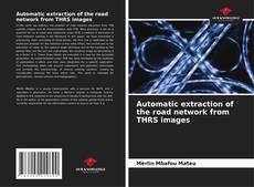 Automatic extraction of the road network from THRS images的封面