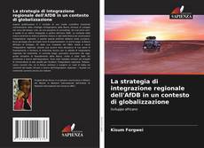 Buchcover von La strategia di integrazione regionale dell'AfDB in un contesto di globalizzazione