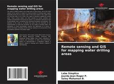 Remote sensing and GIS for mapping water drilling areas的封面