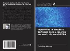 Buchcover von Impacto de la actividad portuaria en la economía nacional: el caso del PAA