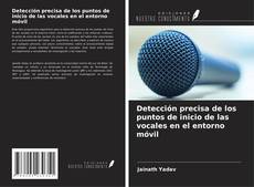 Buchcover von Detección precisa de los puntos de inicio de las vocales en el entorno móvil