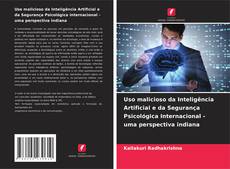 Uso malicioso da Inteligência Artificial e da Segurança Psicológica Internacional - uma perspectiva indiana kitap kapağı