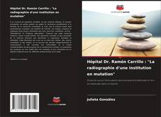 Hôpital Dr. Ramón Carrillo : "La radiographie d'une institution en mutation"的封面