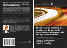 Buchcover von Diseño de un sistema de grabación de datos de eventos en vehículos y de recogida de pruebas