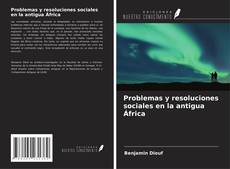 Buchcover von Problemas y resoluciones sociales en la antigua África