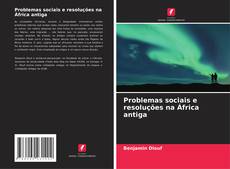 Buchcover von Problemas sociais e resoluções na África antiga