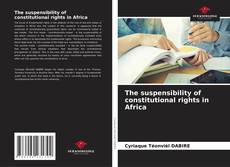 The suspensibility of constitutional rights in Africa的封面