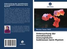 Untersuchung der monoklonalen Immunglobulin-Subklassen beim Myelom的封面