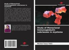 Study of Monoclonal Immunoglobulin subclasses in myeloma的封面