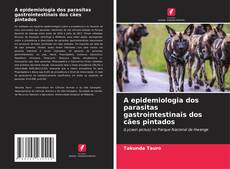 Buchcover von A epidemiologia dos parasitas gastrointestinais dos cães pintados