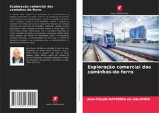 Exploração comercial dos caminhos-de-ferro kitap kapağı
