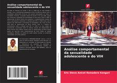Bookcover of Análise comportamental da sexualidade adolescente e do VIH