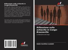 Couverture de Riflessione sulla schiavitù in Congo-Brazzaville