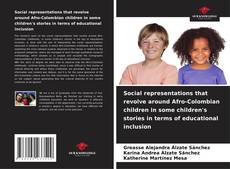 Social representations that revolve around Afro-Colombian children in some children's stories in terms of educational inclusion的封面