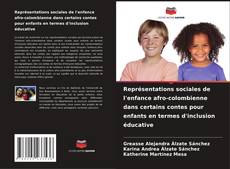 Bookcover of Représentations sociales de l'enfance afro-colombienne dans certains contes pour enfants en termes d'inclusion éducative