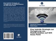 Eine hybride Strategie zur Verlagerung von Mobilfunkdaten auf Wifi Acess Point的封面