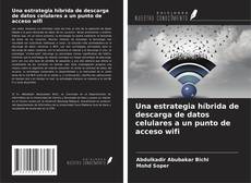 Buchcover von Una estrategia híbrida de descarga de datos celulares a un punto de acceso wifi
