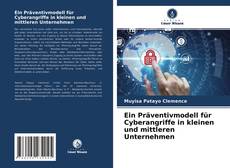 Ein Präventivmodell für Cyberangriffe in kleinen und mittleren Unternehmen kitap kapağı