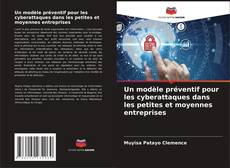 Couverture de Un modèle préventif pour les cyberattaques dans les petites et moyennes entreprises