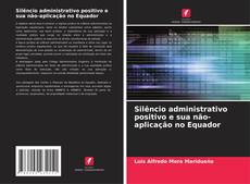 Borítókép a  Silêncio administrativo positivo e sua não-aplicação no Equador - hoz