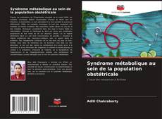 Syndrome métabolique au sein de la population obstétricale的封面