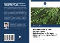 Antimikrobielle und antitumorale Substanz(en), die von Actinomycetes produziert werden的封面