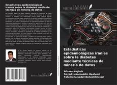 Buchcover von Estadísticas epidemiológicas iraníes sobre la diabetes mediante técnicas de minería de datos