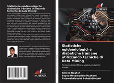 Portada del libro de Statistiche epidemiologiche diabetiche iraniane utilizzando tecniche di Data Mining