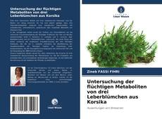 Capa do livro de Untersuchung der flüchtigen Metaboliten von drei Leberblümchen aus Korsika 