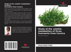 Study of the volatile metabolites of three liverworts from Corsica的封面