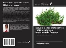 Buchcover von Estudio de los metabolitos volátiles de tres hepáticas de Córcega