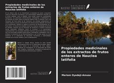 Propiedades medicinales de los extractos de frutos enteros de Nauclea latifolia kitap kapağı
