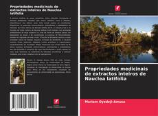 Capa do livro de Propriedades medicinais de extractos inteiros de Nauclea latifolia 