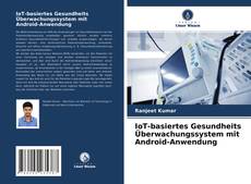 Bookcover of IoT-basiertes Gesundheits Überwachungssystem mit Android-Anwendung