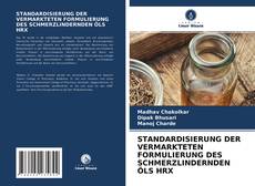 Portada del libro de STANDARDISIERUNG DER VERMARKTETEN FORMULIERUNG DES SCHMERZLINDERNDEN ÖLS HRX