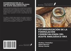 Buchcover von ESTANDARIZACIÓN DE LA FORMULACIÓN COMERCIALIZADA DEL ACEITE ANALGÉSICO HRX
